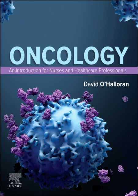 Oncology: An Introduction for Nurses and Healthcare Professionals - David (director O'halloran