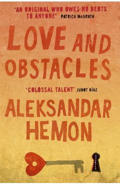 Love and Obstacles - Aleksandar Hemon