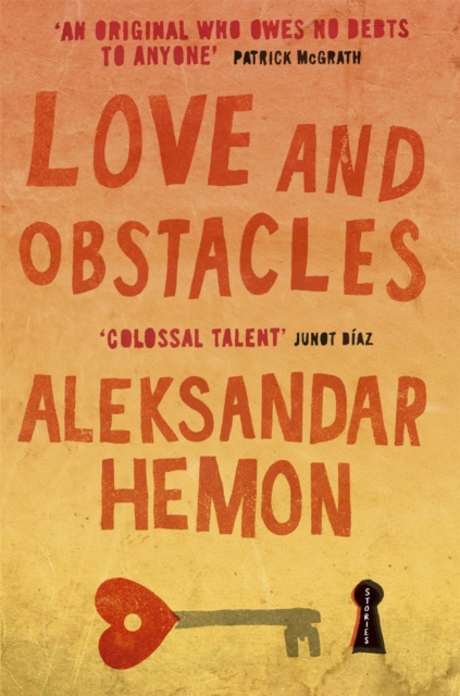 Love and Obstacles - Aleksandar Hemon