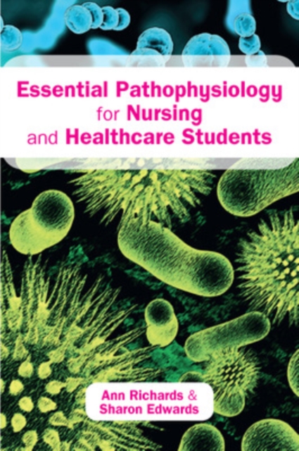 Essential Pathophysiology for Nursing and Healthcare Students - Ann|edwards Richards