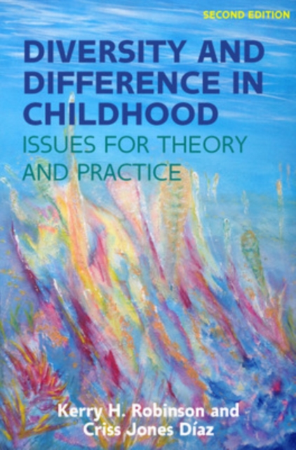 Diversity and Difference in Childhood: Issues for Theory and Practice - Kerry|jones-diaz Robinson