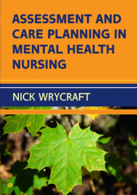Assessment and Care Planning in Mental Health Nursing - Nick Wrycraft
