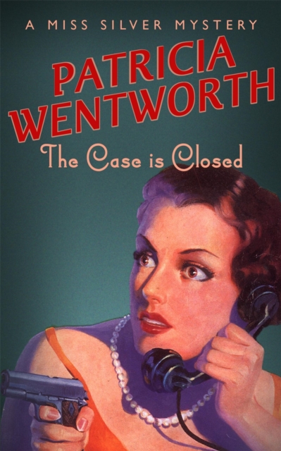 Case is Closed - Patricia Wentworth