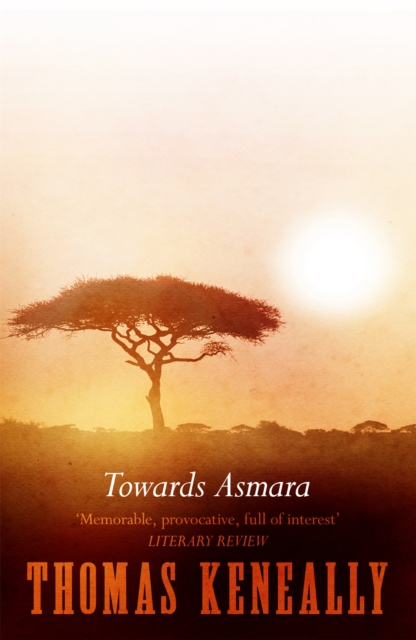 Towards Asmara - Thomas Keneally