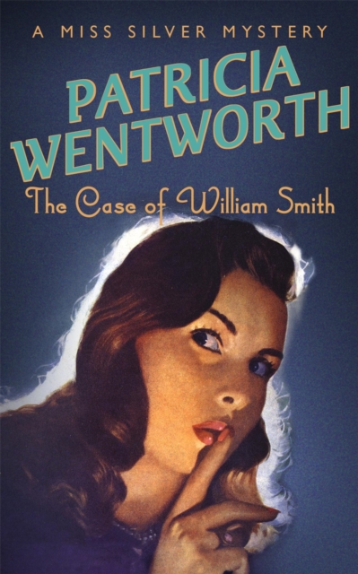 Case of William Smith - Patricia Wentworth