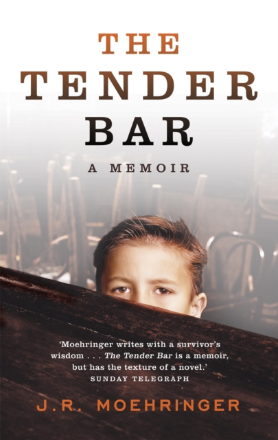 Tender Bar - J R Moehringer