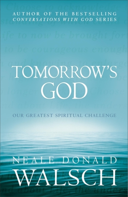 Tomorrow's God - Neale Donald Walsch