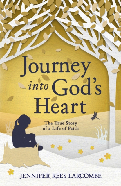 Journey into God's Heart - Jennifer Rees Larcombe