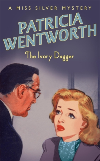 Ivory Dagger - Patricia Wentworth