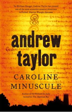 Coperta cărții 'Caroline Minuscule - Andrew Taylor'