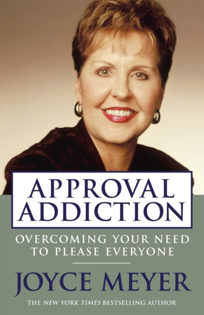 Approval Addiction - Joyce Meyer