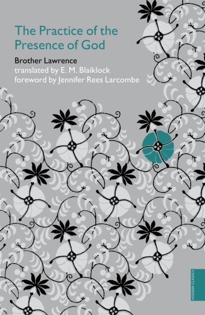 Practice of the Presence of God (Hodder Classics) - Brother Lawrence