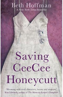 Coperta cărții 'Saving CeeCee Honeycutt - Beth Hoffman'