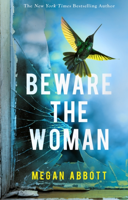 Beware the Woman - Megan Abbott