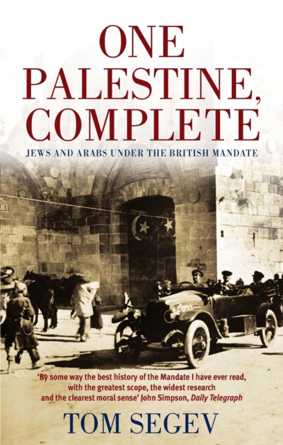 One Palestine, Complete - Tom Segev