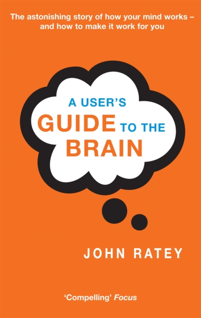 User's Guide To The Brain - Dr. John J. Ratey