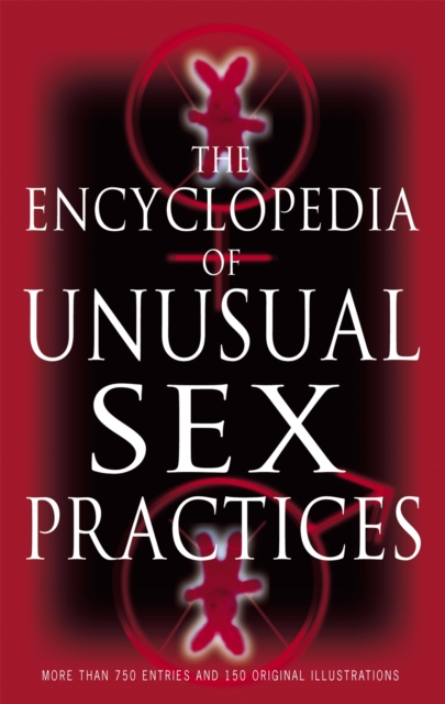 Encyclopedia Of Unusual Sex Practices - Brenda Love