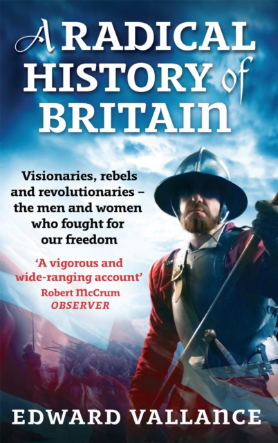 Radical History Of Britain - Edward Vallance