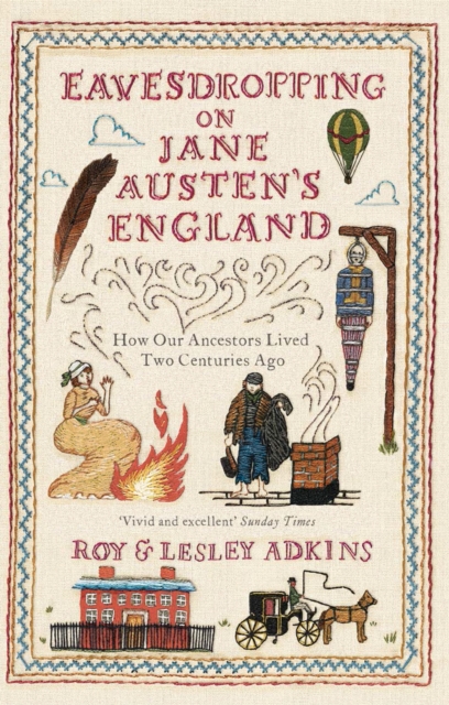 Eavesdropping on Jane Austen's England - Roy & Lesley Adkins