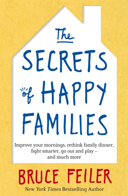 Secrets of Happy Families - Bruce Feiler