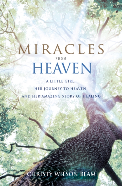 Miracles from Heaven - Christy Wilson Beam