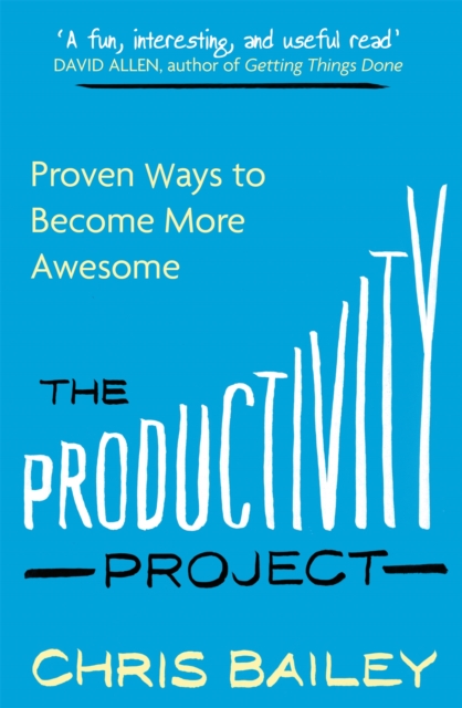 Productivity Project - Chris Bailey