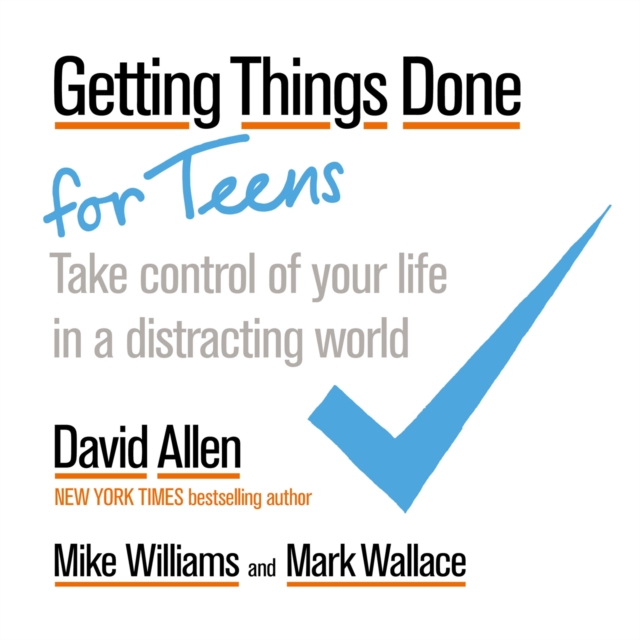 Getting Things Done for Teens - David|williams Allen