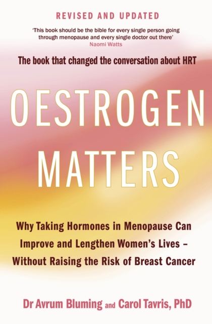Oestrogen Matters (Revised Edition) - Avrum|phd Bluming Md