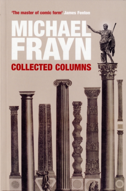 Michael Frayn Collected Columns - Michael Frayn