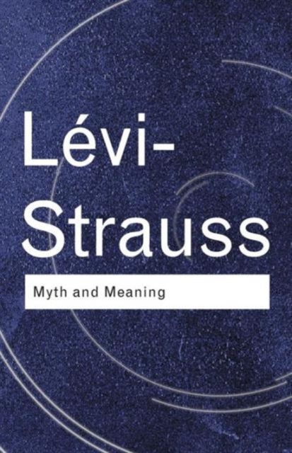 Myth and Meaning - Claude Levi-strauss