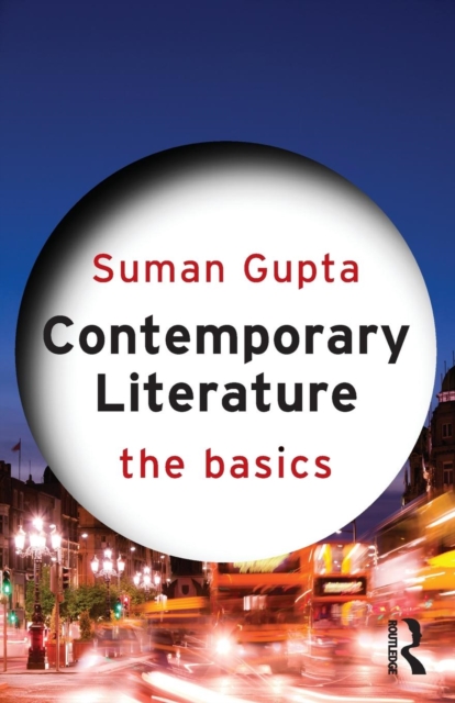 Contemporary Literature: The Basics - Suman (the Open University Gupta