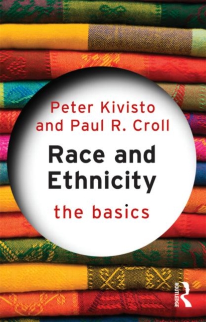 Race and Ethnicity: The Basics - Peter (augustana College Kivisto