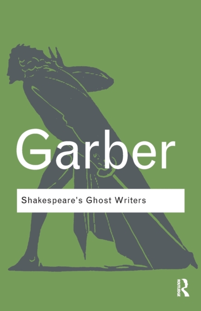 Shakespeare's Ghost Writers - Marjorie (harvard University Garber