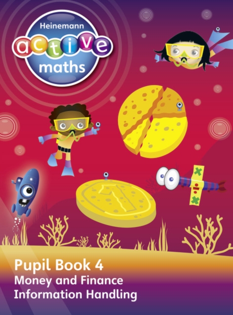 Heinemann Active Maths ? Second Level - Beyond Number ? Pupil Book 4 ? Money, Finance and Information Handling - Lynda|mills Keith