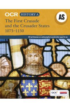 Coperta cărții 'OCR A Level History AS: The First Crusade and the Crusader States 1073-1192 - Toby Purser'