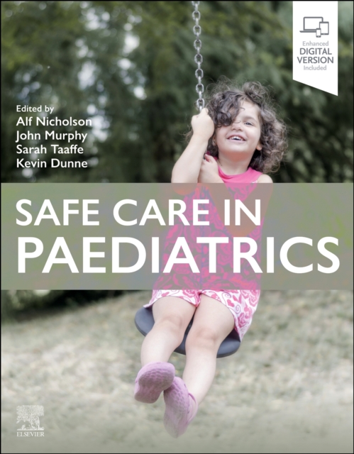 Safe Care in Paediatrics - Alf (professor Of Paediatrics And Head Of The School Of Medicine Nicholson