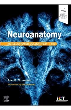 Neuroanatomy: Illustrated Colour Text - Alan R. (professor Of Anatomy Crossman