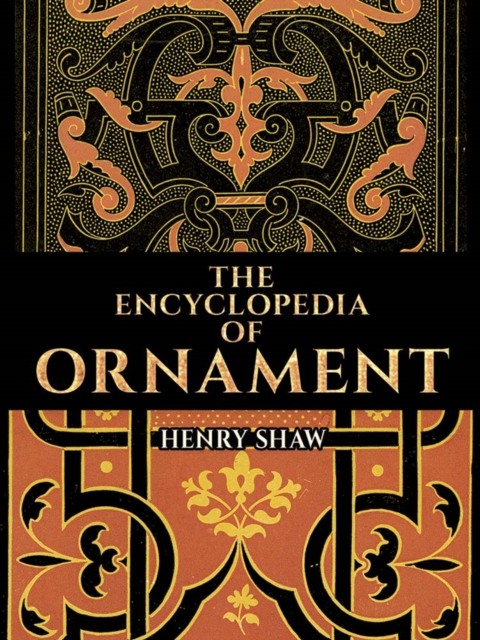 Encyclopedia of Ornament - Henry Shaw