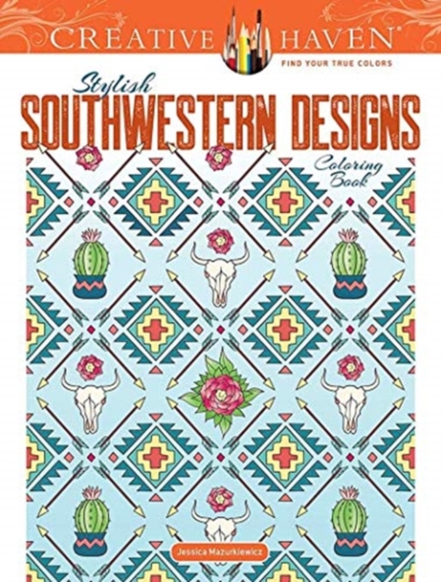 Creative Haven Stylish Southwestern Designs Coloring Book - Jessica Mazurkiewicz