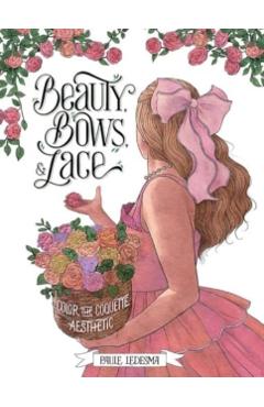 Poza produsului Beauty, Bows, and Lace - Paule Ledesma