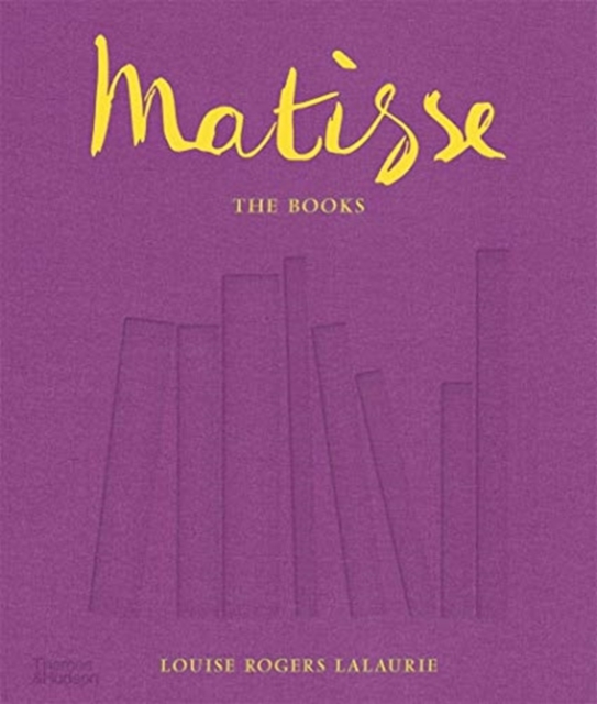 Matisse: The Books - Louise Rogers Lalaurie