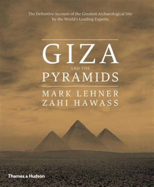 Giza and the Pyramids - Mark|hawass Lehner