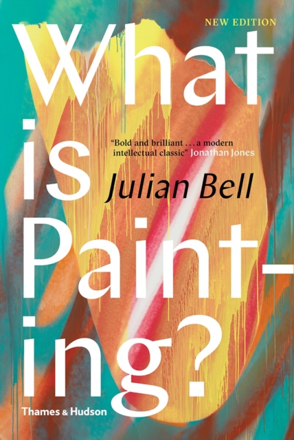 What is Painting? - Julian Bell