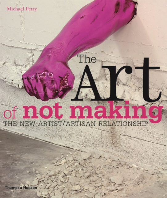 Art of Not Making - Michael Petry