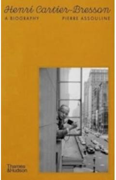 Henri Cartier-Bresson - Pierre Assouline