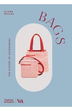 Coperta cărții 'Bags (Victoria and Albert Museum) - Claire Wilcox'