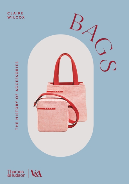 Bags (Victoria and Albert Museum) - Claire Wilcox
