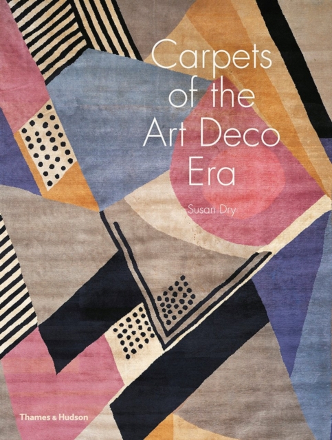 Carpets of the Art Deco Era - Susan Day