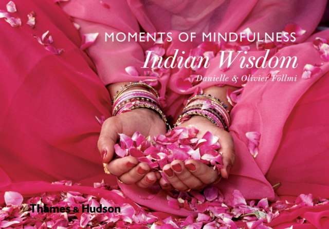 Moments of Mindfulness: Indian Wisdom - Danielle|follmi Follmi