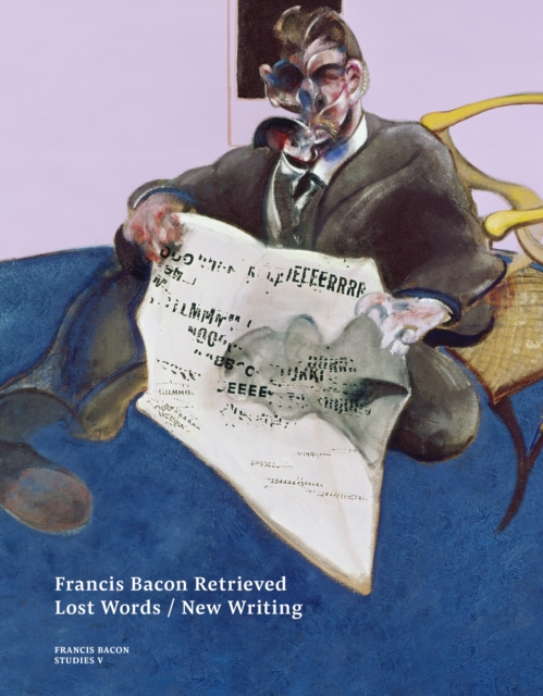 Coperta cărții 'Francis Bacon Retrieved - Lost Words / New Writing -'